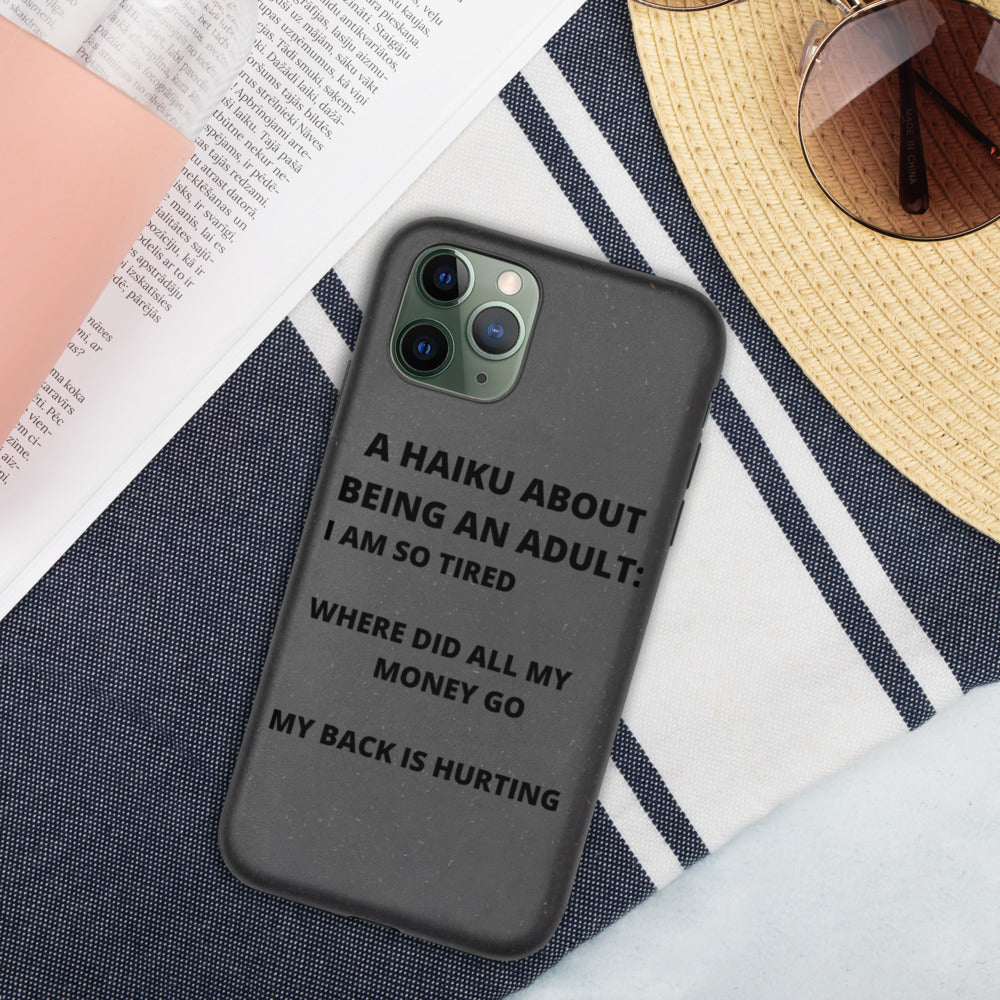 BEING AN ADULT HAIKU- Biodegradable phone case