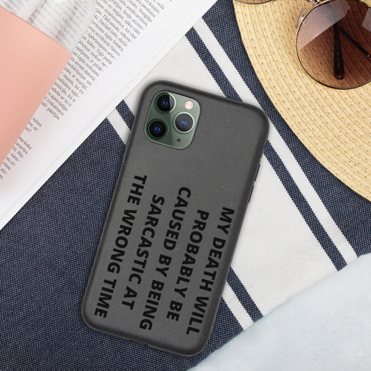 SARCASTIC DEATH- Biodegradable phone case