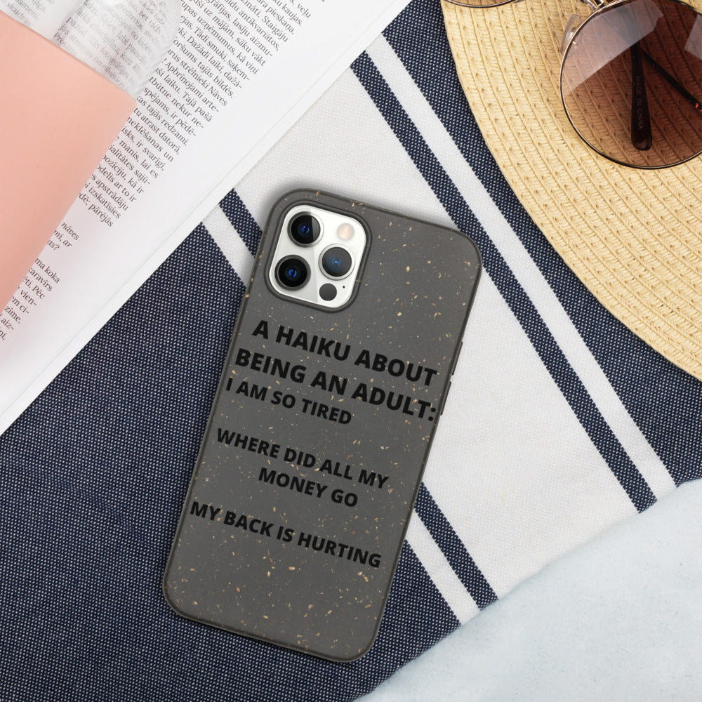 BEING AN ADULT HAIKU- Biodegradable phone case