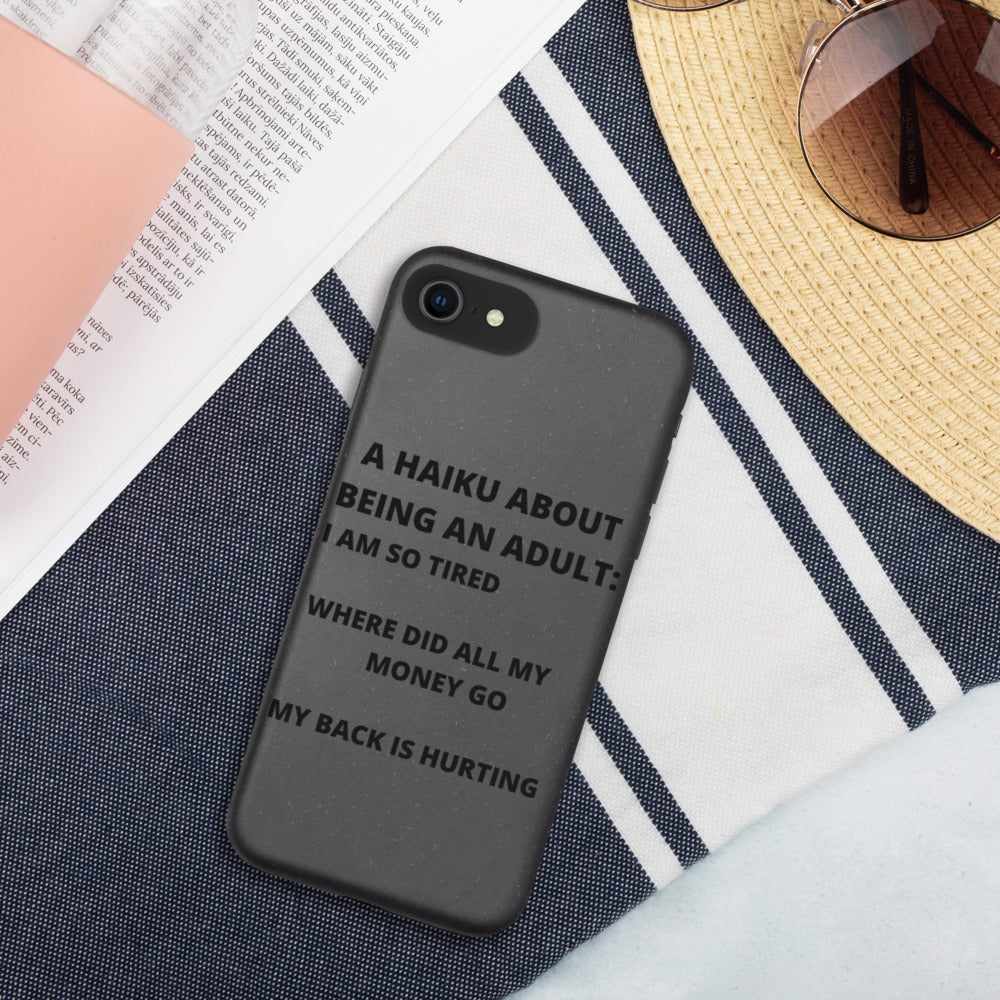 BEING AN ADULT HAIKU- Biodegradable phone case