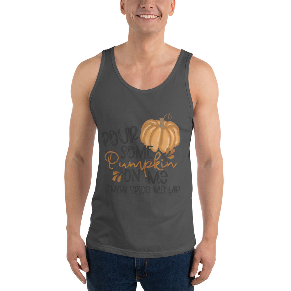 POUR SOME PUMPKIN ON ME- Unisex Tank Top