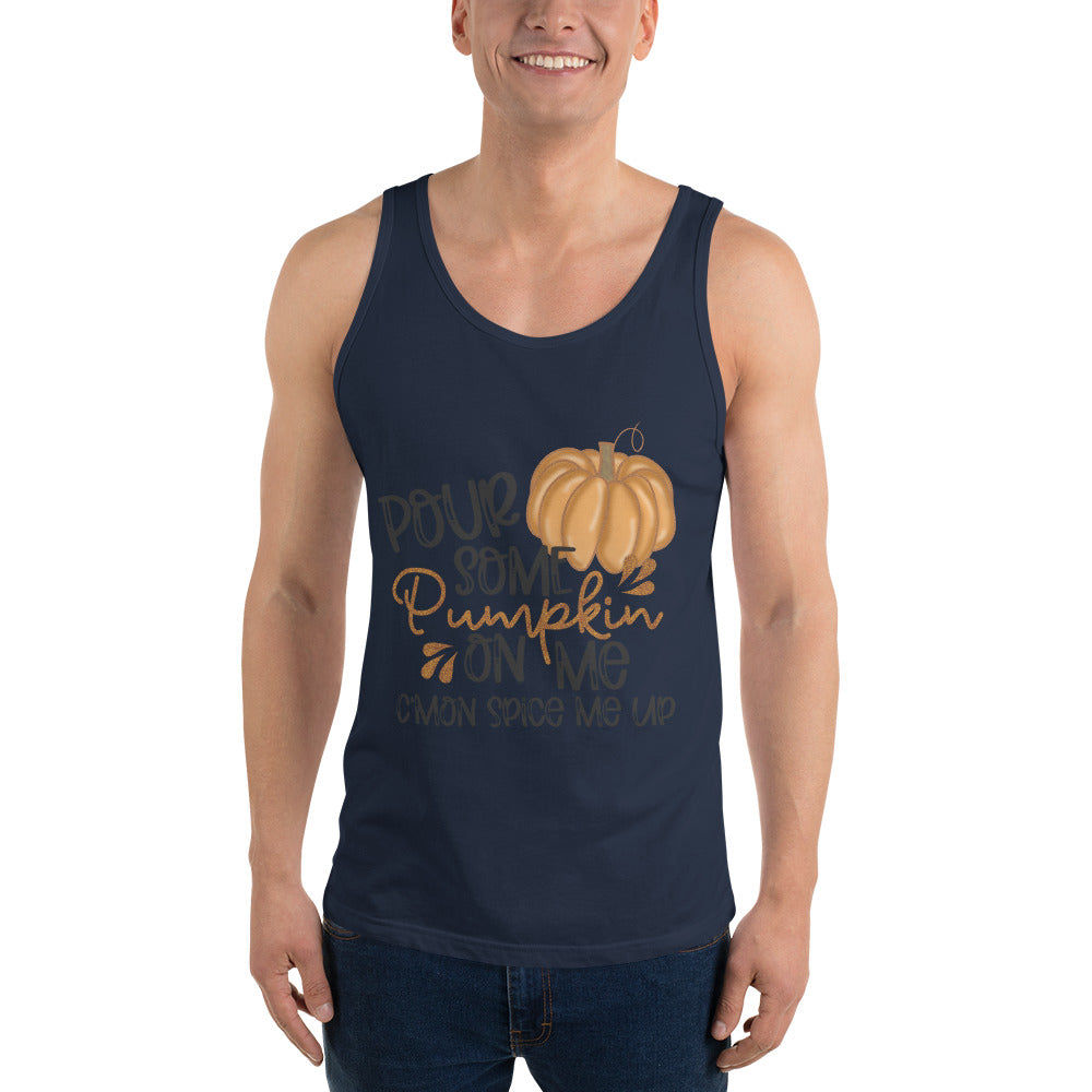 POUR SOME PUMPKIN ON ME- Unisex Tank Top