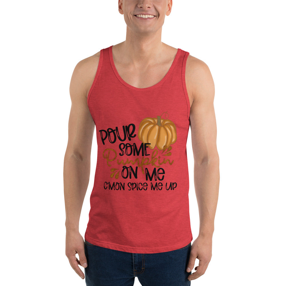 POUR SOME PUMPKIN ON ME- Unisex Tank Top