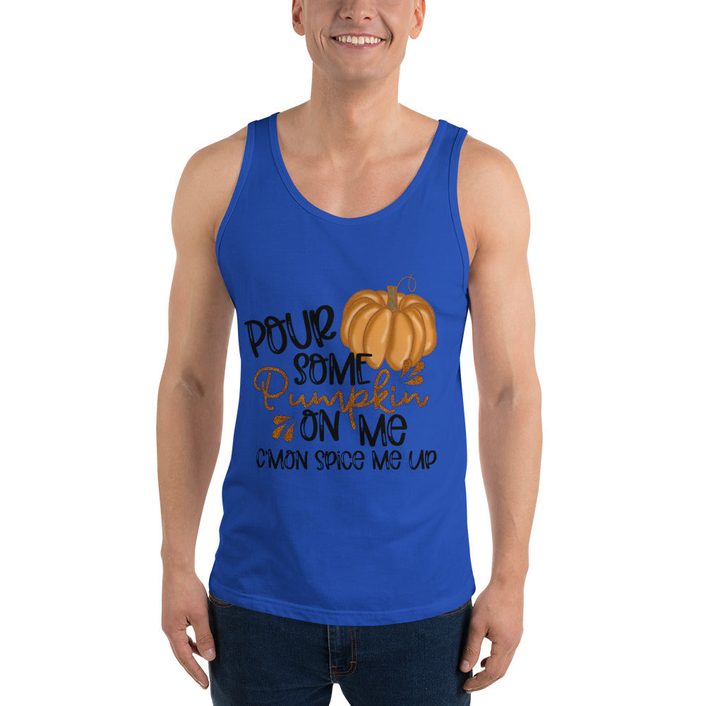 POUR SOME PUMPKIN ON ME- Unisex Tank Top