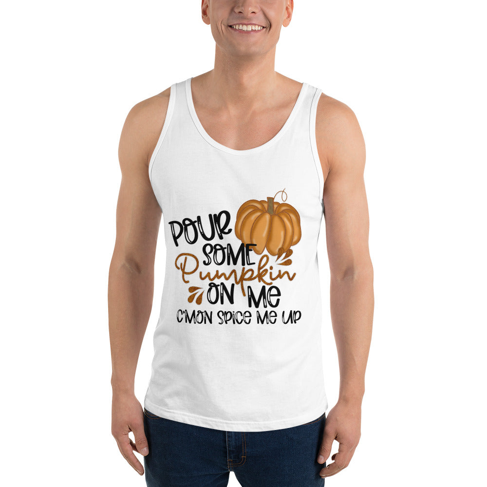 POUR SOME PUMPKIN ON ME- Unisex Tank Top