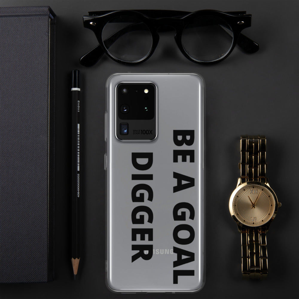 BE A GOAL DIGGER- Samsung Case