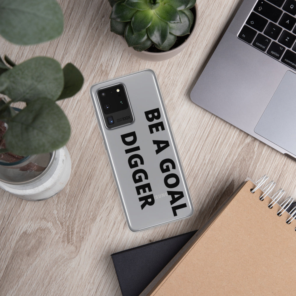 BE A GOAL DIGGER- Samsung Case