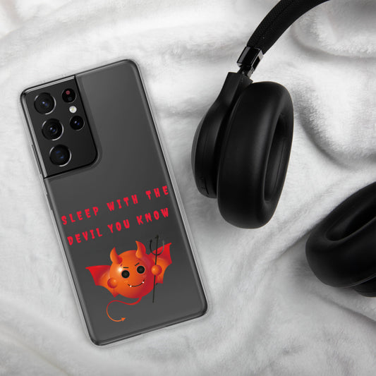 SLEEP WITH THE DEVIL YOU KNOW- Samsung Case