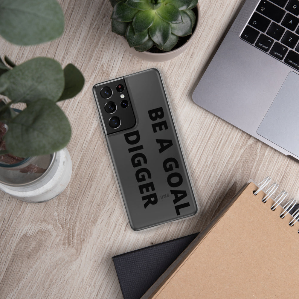 BE A GOAL DIGGER- Samsung Case