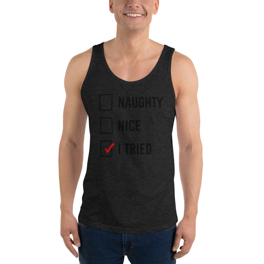 NAUGHTY, NICE, I TRIED- Unisex Tank Top