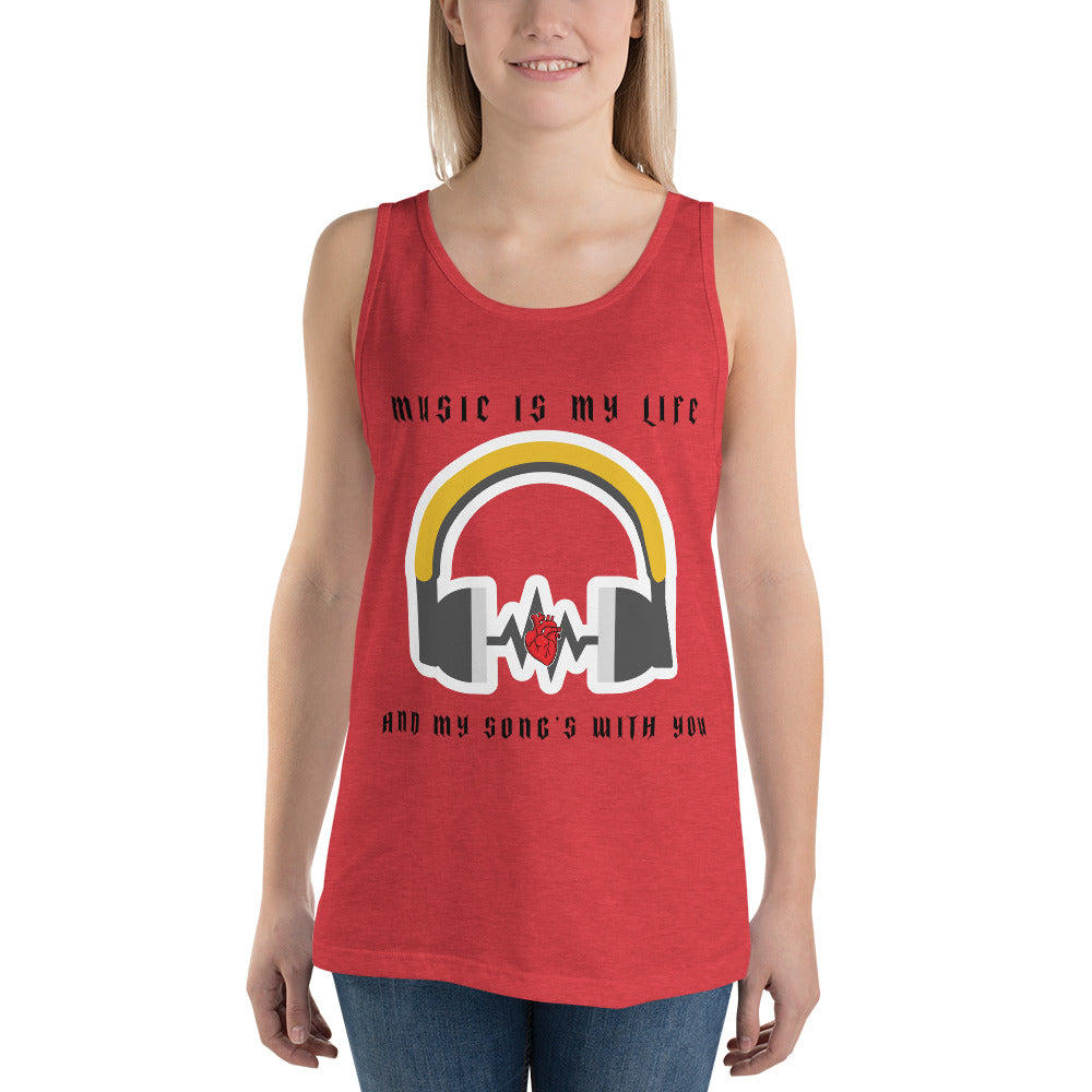 MUSIC IS MY LIFE AND MY SONG'S WITH YOU- Unisex Tank Top