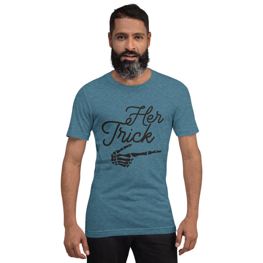 HER TRICK- Short-Sleeve Unisex T-Shirt