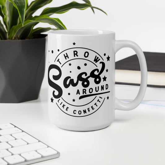 THROW SASS LIKE CONFETTI- Mug